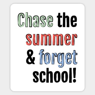 Chase the summer and forget school! Sticker